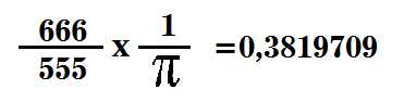 Formula: 666/555 x 1/pi = 0,3819709